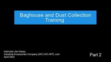 Baghouse and Dust Collection Part 2 Apr 2022.mp4