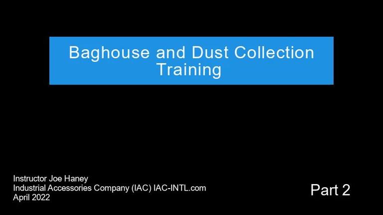Baghouse and Dust Collection Part 2 Apr 2022.mp4