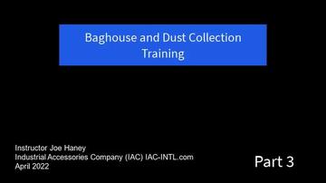 Baghouse and Dust Systems Training - Part 3 of 3.mp4