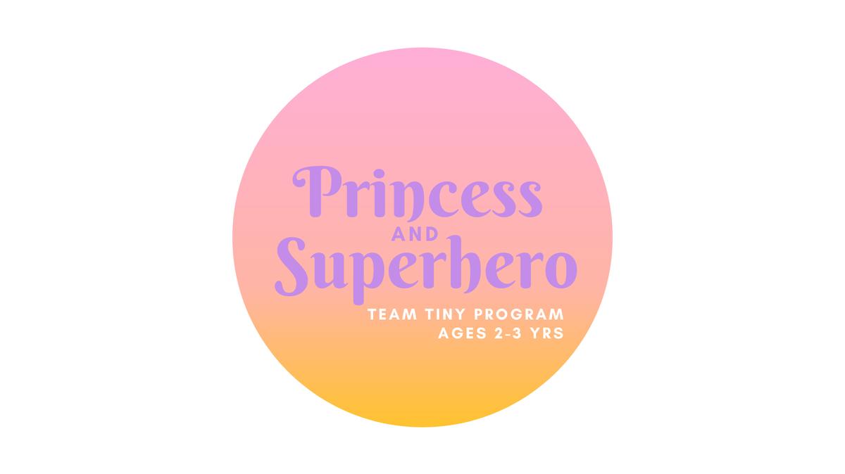 Team Tiny - Princess &amp; Superhero