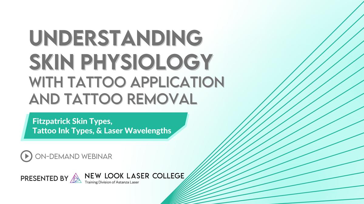 Webinar: Understanding Skin Physiology with Tattoo Application and Tattoo Removal