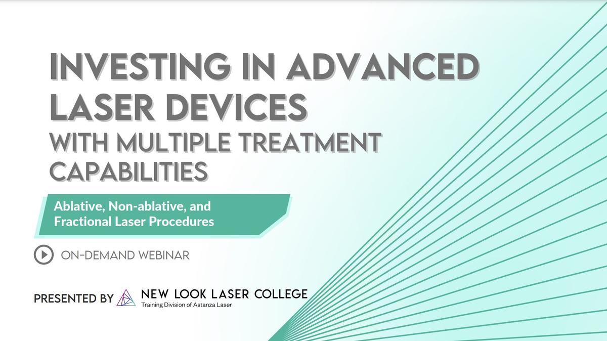 Webinar: Investing in Advanced Laser Devices with Multiple Treatment Capabilities