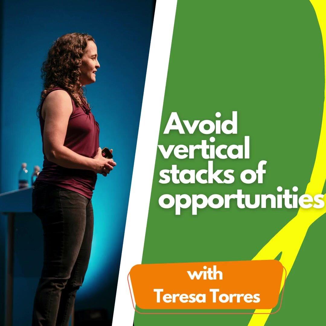 Avoid vertical stacks of opportunities.