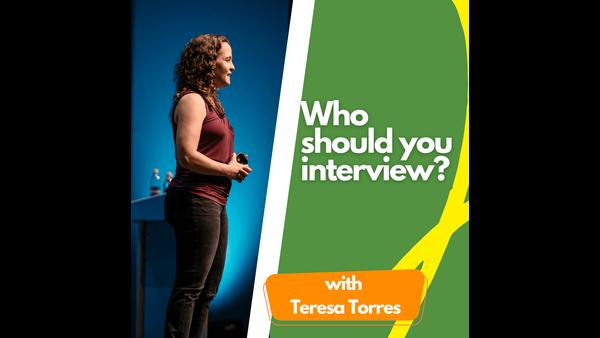 Who should you interview?