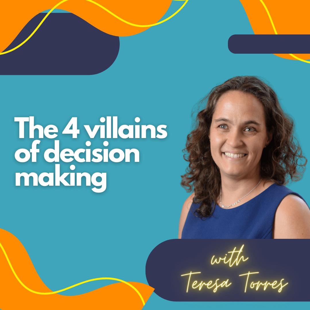 The 4 villains of decision making.