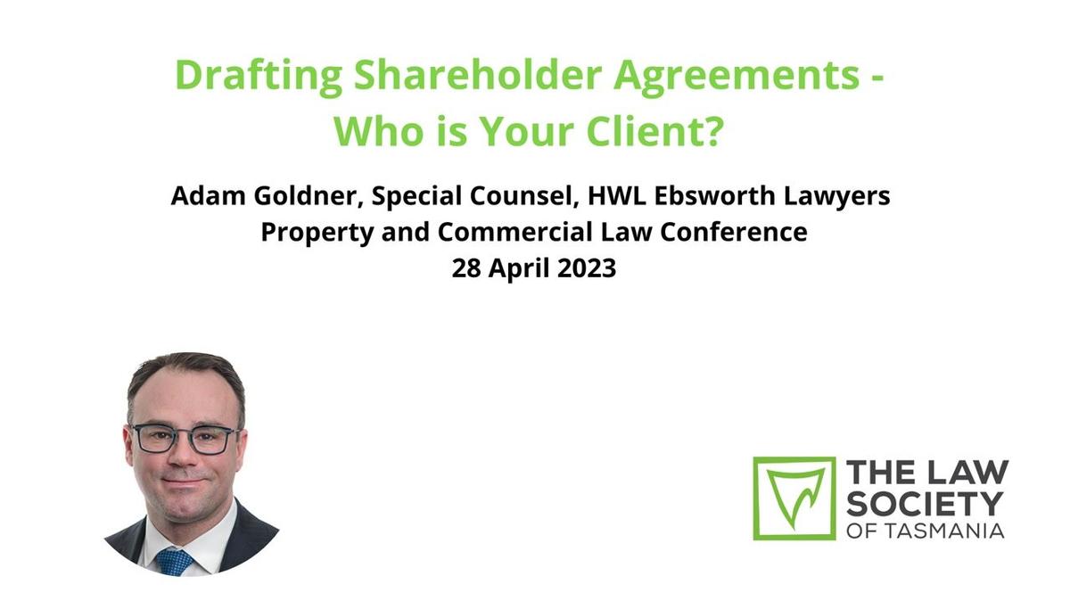 Drafting Shareholder Agreements – General Drafting Tips and Who is Your Client?