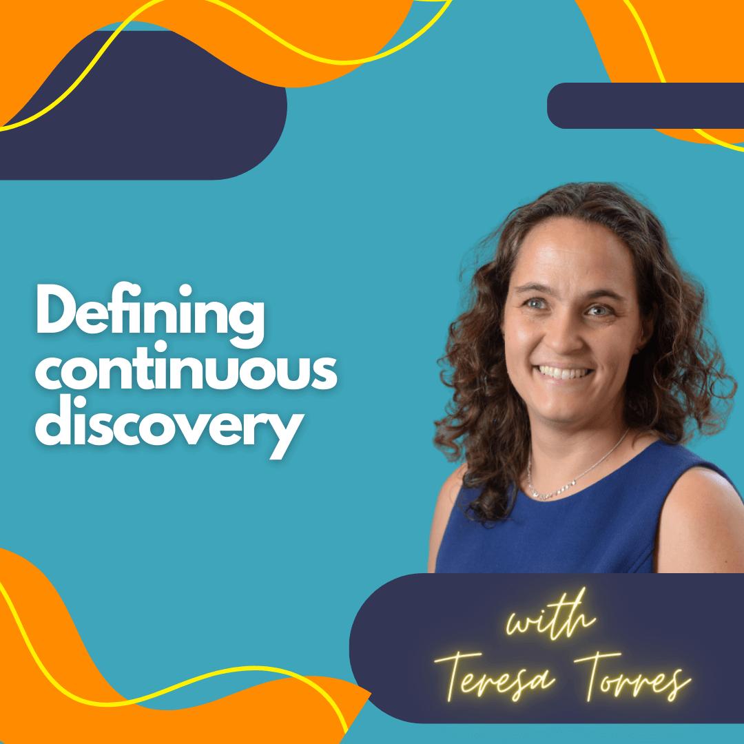 Defining continuous discovery.