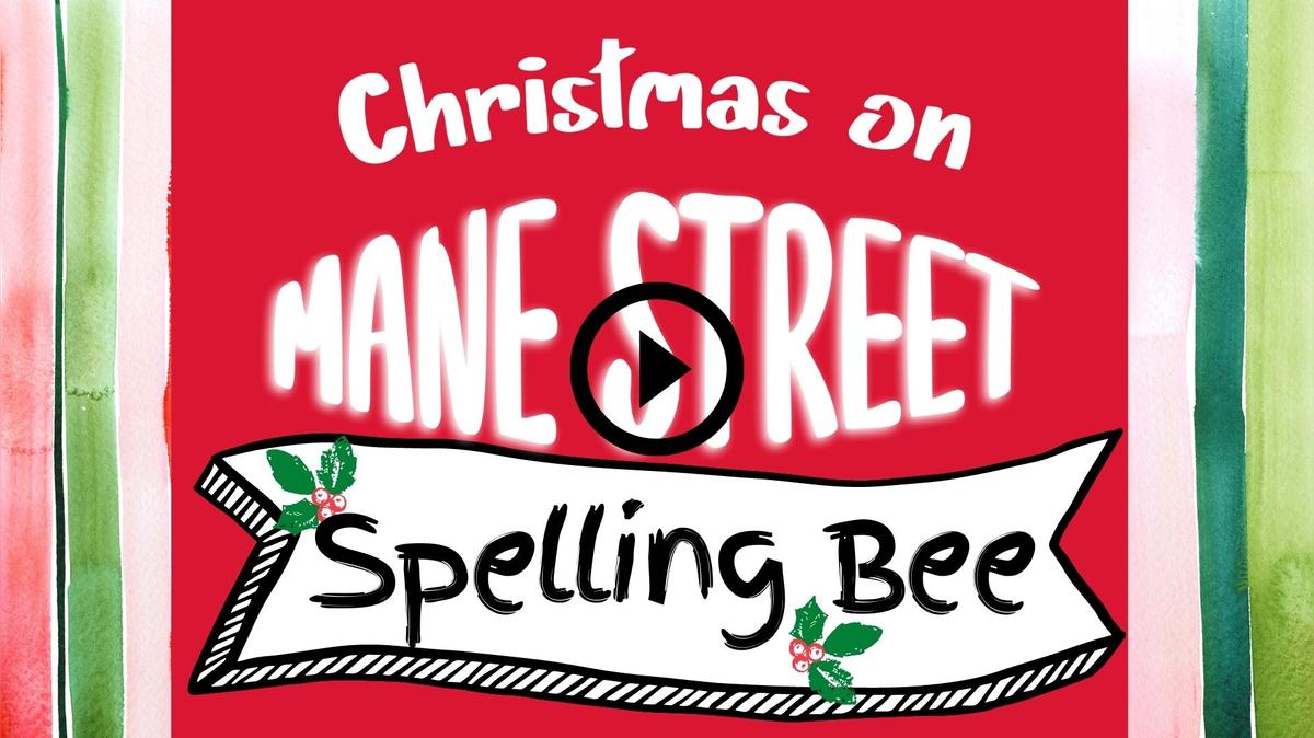 Christmas On Mane Street Spelling Bee