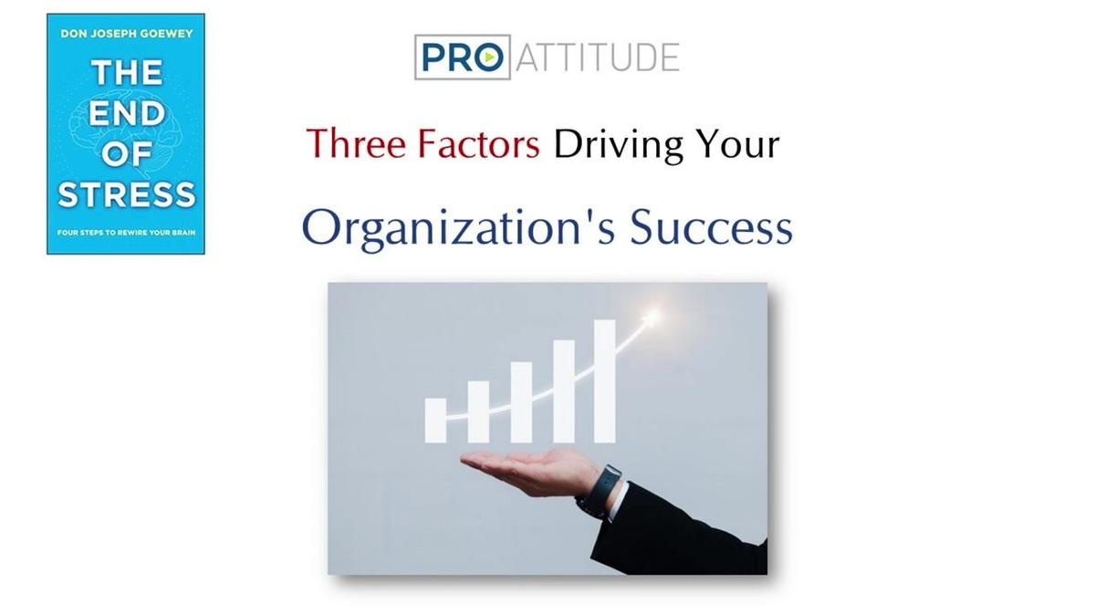 The End of Stress Intro-Three Factors to Organization success
