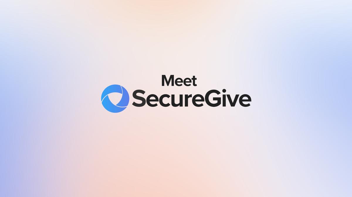 Meet SecureGive | SecureGive in 45 Seconds