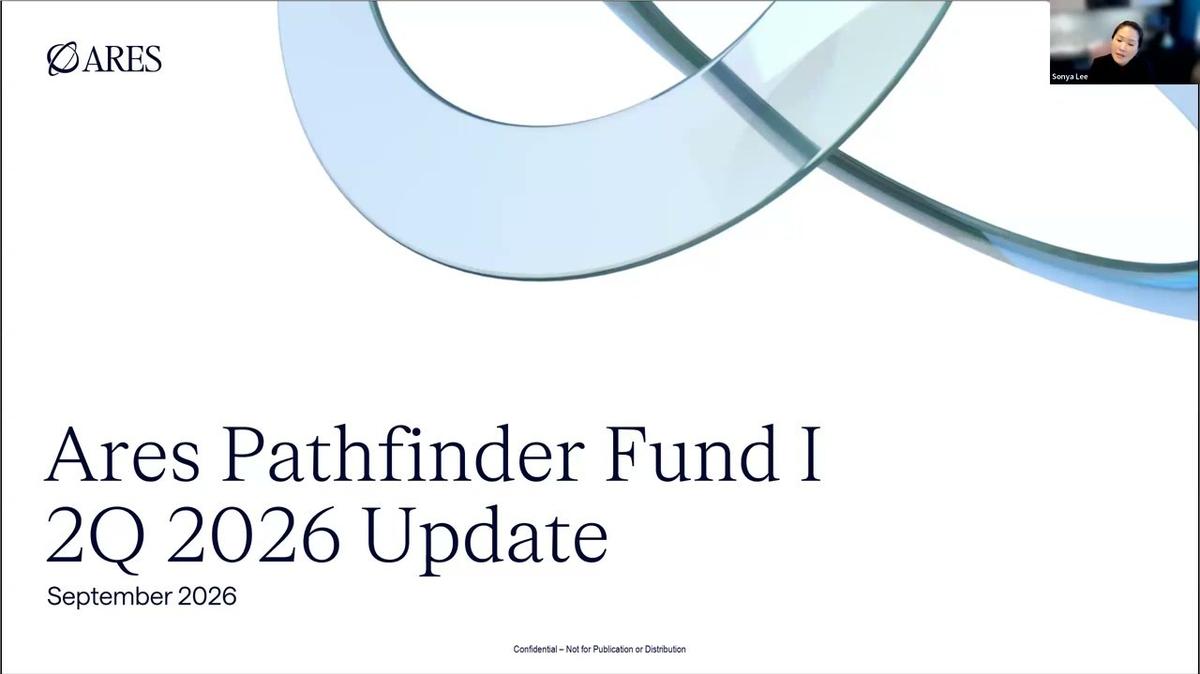 Ares Pathfinder Fund | 2Q 2026 Update Call