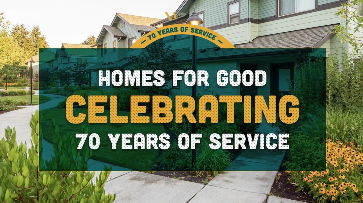 Homes for Good 70 Years of Service