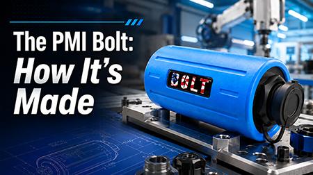 The PMI Bolt: How It's Made