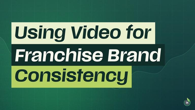 Short 3: Using Video for Franchise Brand Consistency