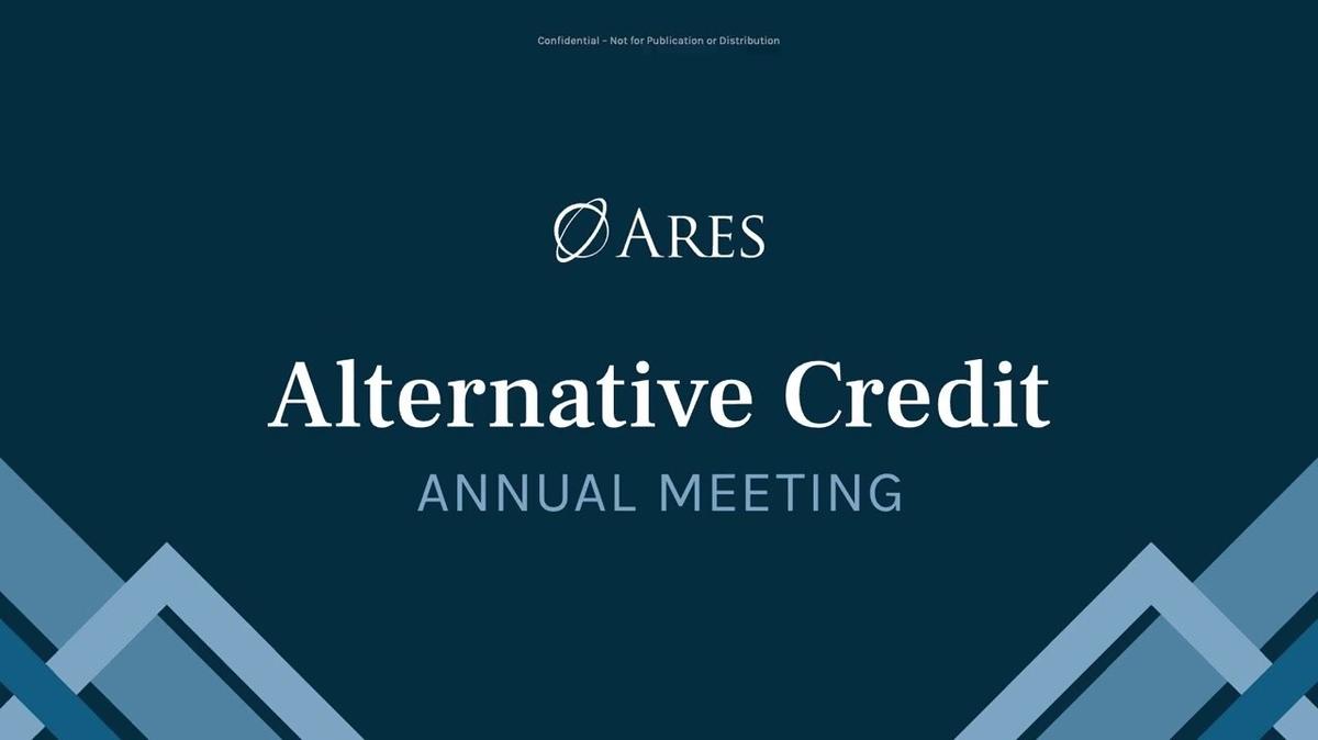 Ares Alternative Credit Annual Meeting 2025 | State of the Firm