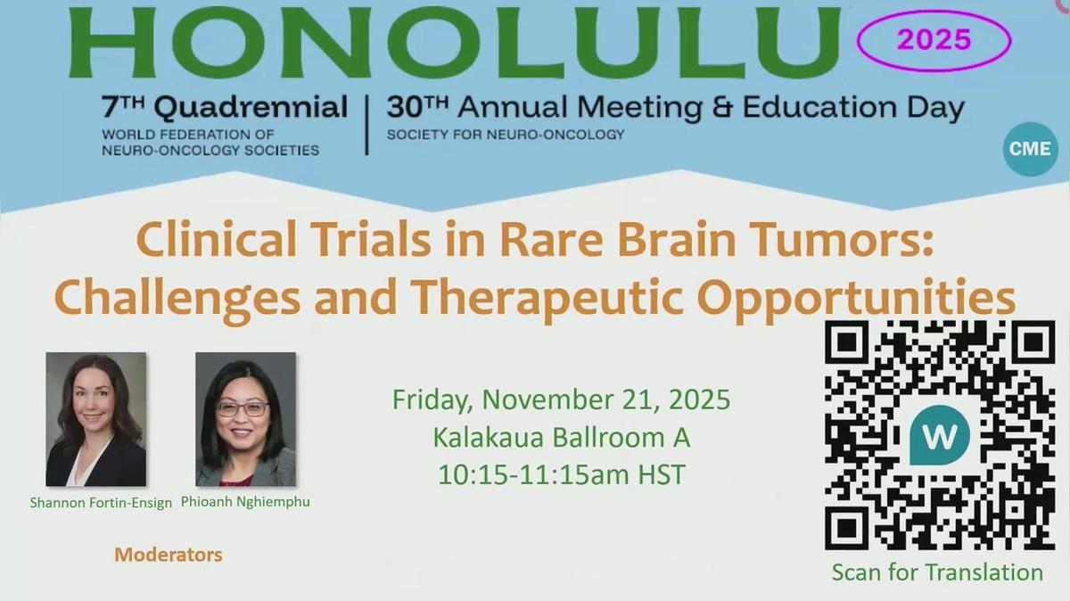 Clinical Trials in Rare Brain Tumors Challenges and Therapeutic Opportunities  - 10.15-11.15