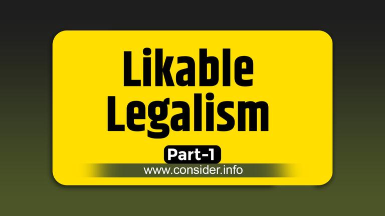 #56 Likable Legalism