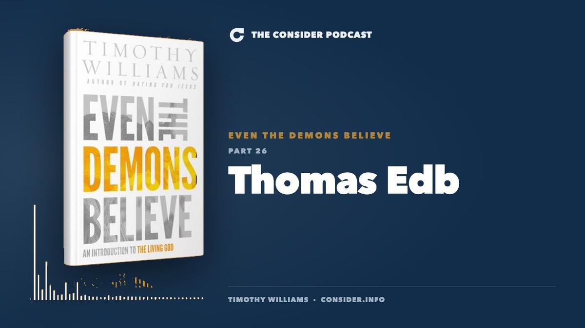 Even the Demons Believe: Thomas Edb