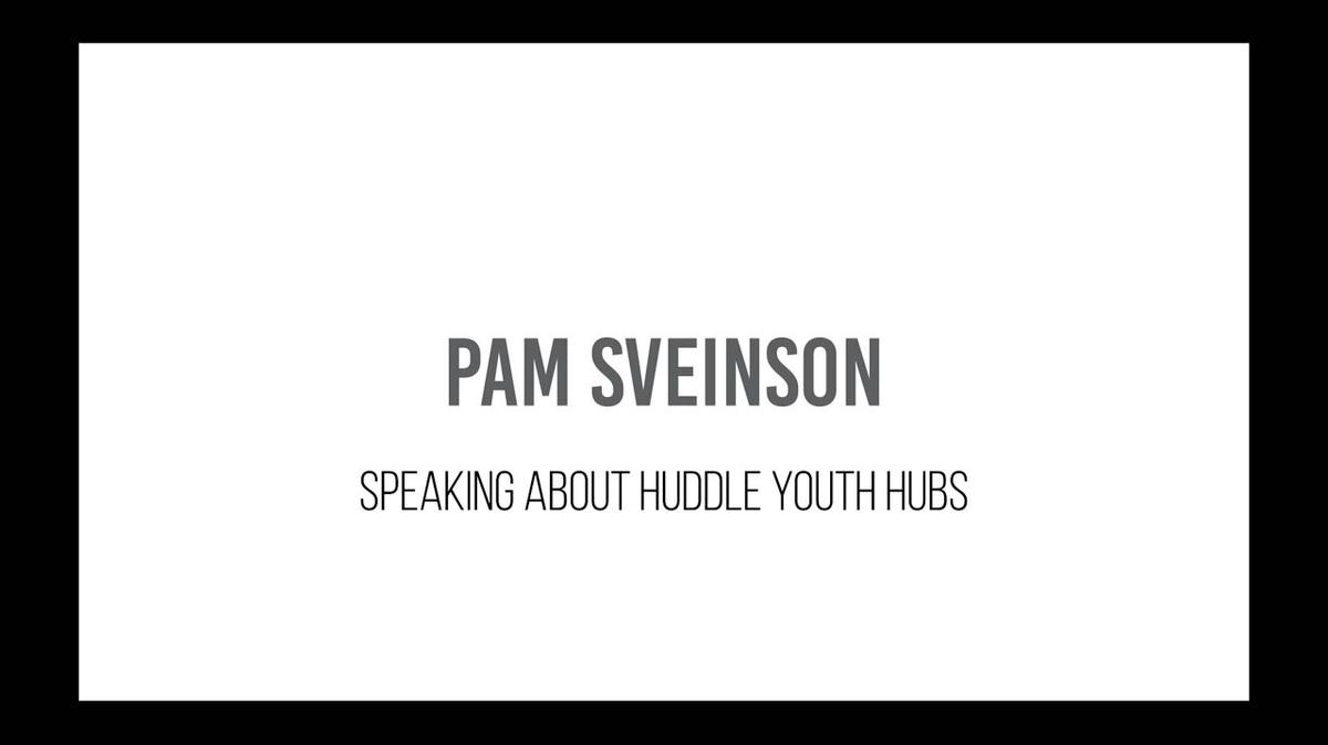 Pam Sveinson - Huddle Youth Hubs