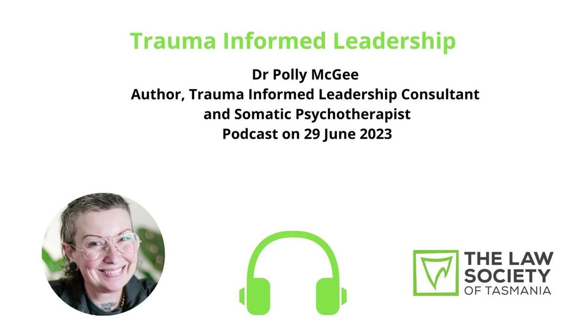Podcast: Trauma Informed Leadership with Dr Polly McGee