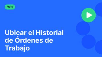 Ubicar el Historial de Órdenes de Trabajo