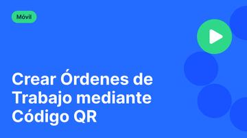 Crear Órdenes de Trabajo mediante Código QR