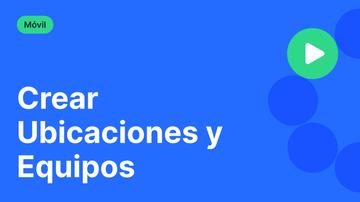 Crear Ubicaciones y Equipos