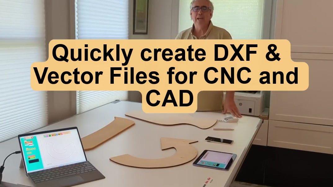 Quickly create DXF &  Vector Files for CNC and  CAD