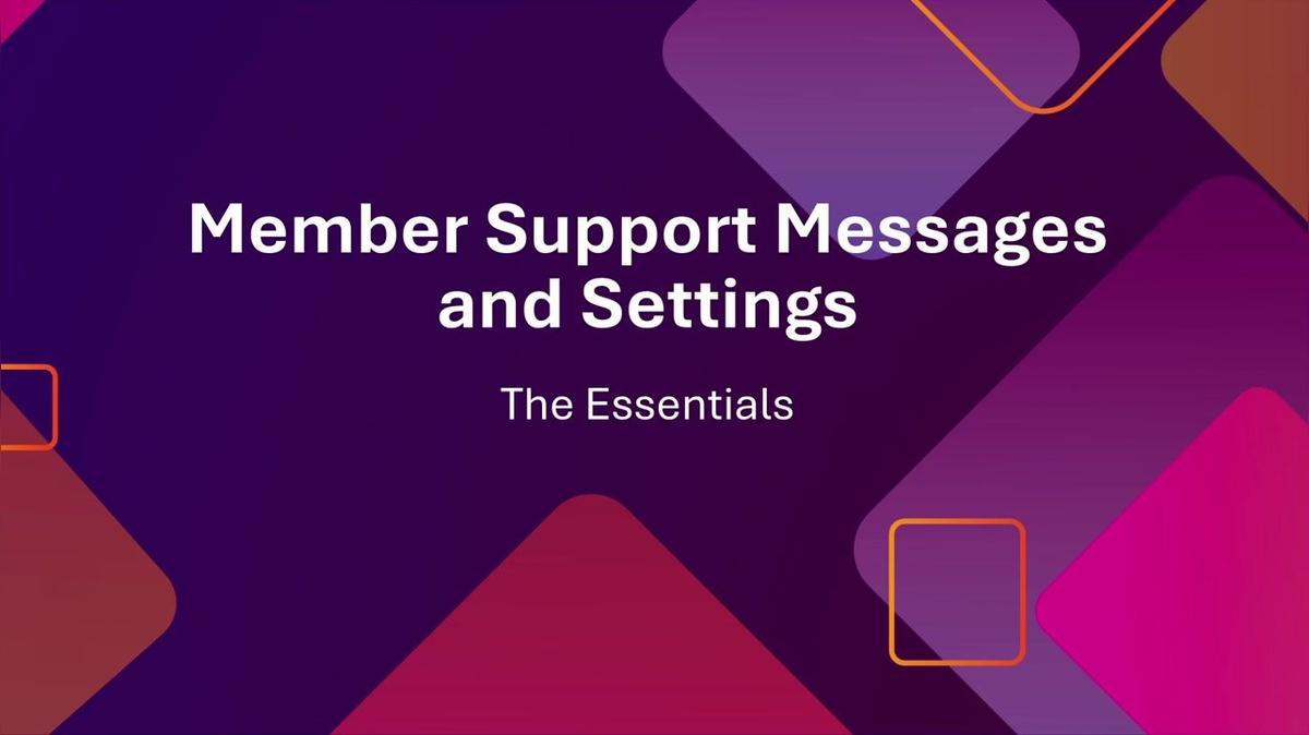 Member Support Messages &amp; Settings