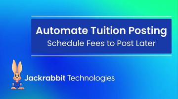 Automate Tuition Posting - Schedule Fees to Post Later