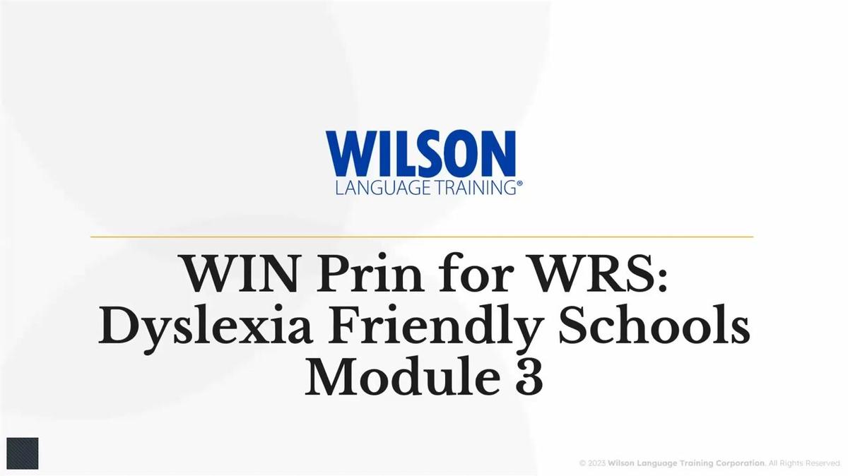 WIN Prin for WRS: Dyslexia Friendly Schools Module 3