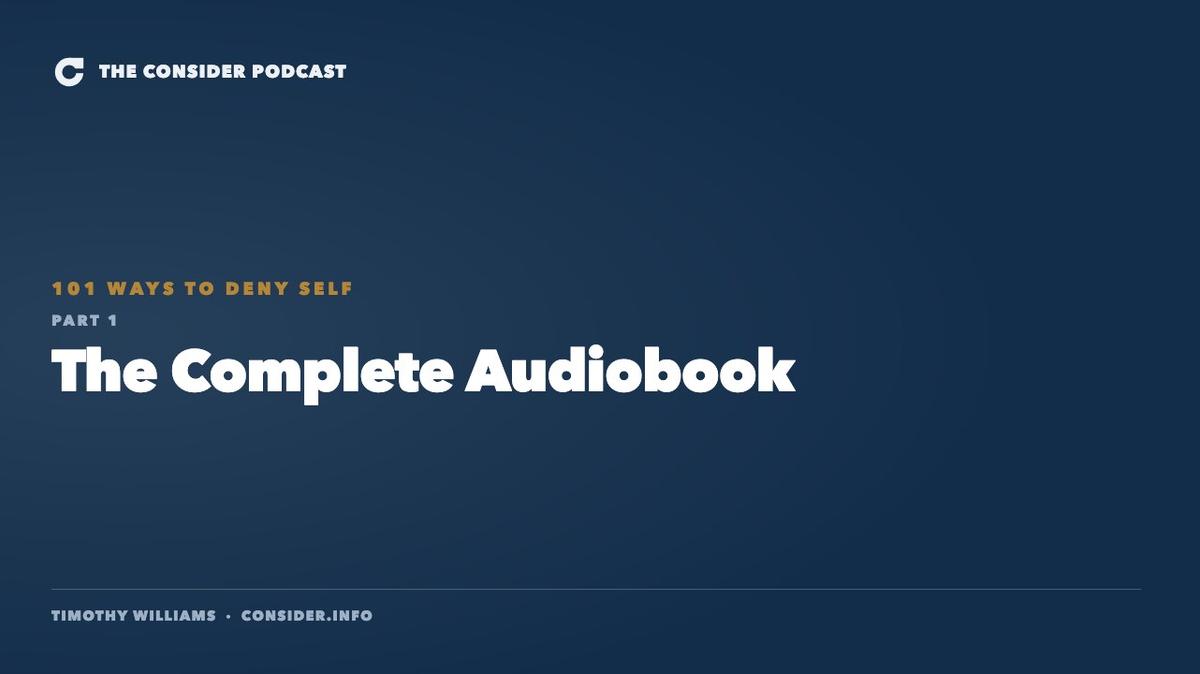 101 Ways to Deny Self: The Complete Audiobook