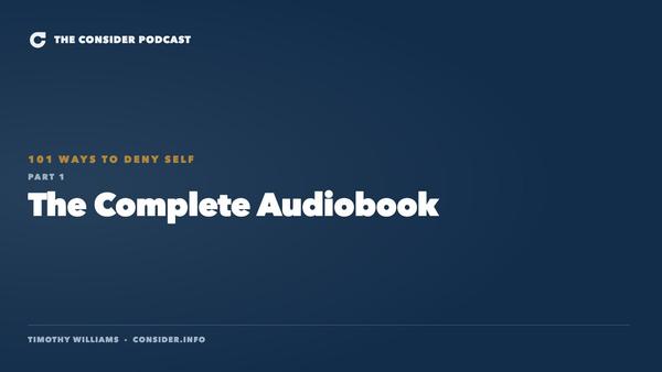 101 Ways to Deny Self: The Complete Audiobook