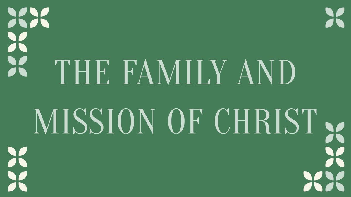 The Family and Mission of Christ – Matthew 12:22-50 - June 15th 2025