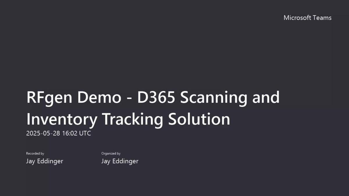 RFgen Demo - D365 Scanning and Inventory Tracking Solution-20250528_090201-Meeting Recording