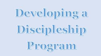 Developing A Discipleship Program