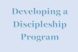 Developing A Discipleship Program
