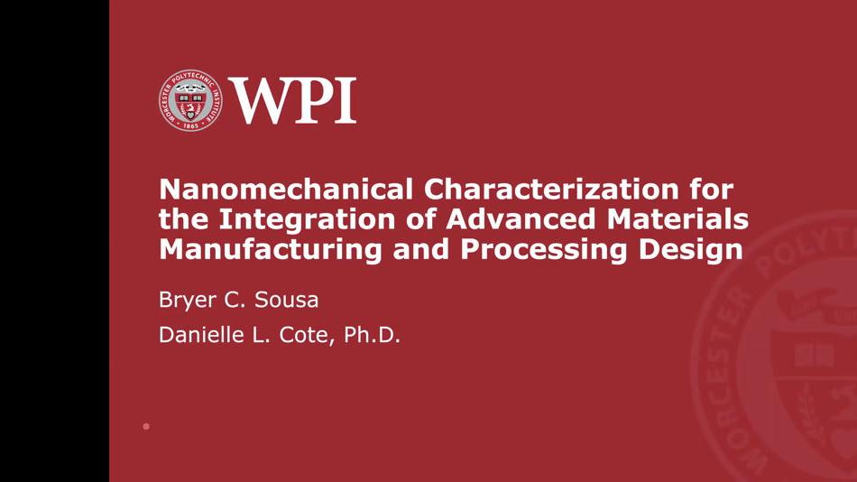 Nanomechanical Characterization for the Integration of Advanced Materials Manufacturing and Processing Design