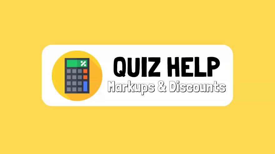 Quiz Help Markups & Discounts.mp4