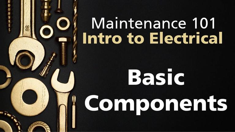Maint101-3 Electrical - 3 Basic Components.mp4