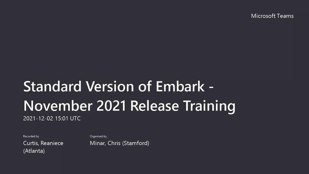 Standard Version of Embark - November 2021 Release Training-20211202_100129-Meeting Recording.mp4