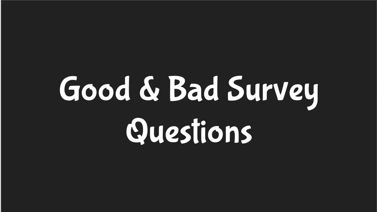 Good and Bad Survey Questions.mp4