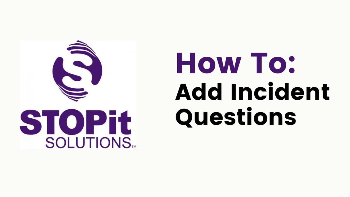 How To- Add Incident Questions
