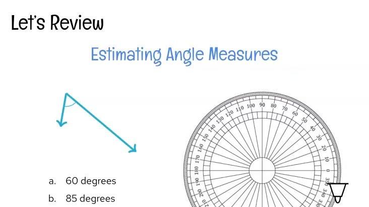 REVIEW Estimate Angle Measures w Protractor.mp4
