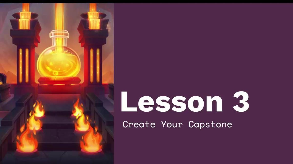 Chapter 4 Module 4 Lesson 3 Building Your Capstone.mp4