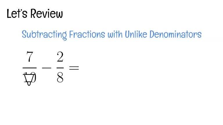 Review - Subracting Fractions with Unlike Denominators.mp4