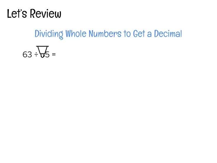 Review - Dividing Whole Numbers to Get a Decimal Example.mp4