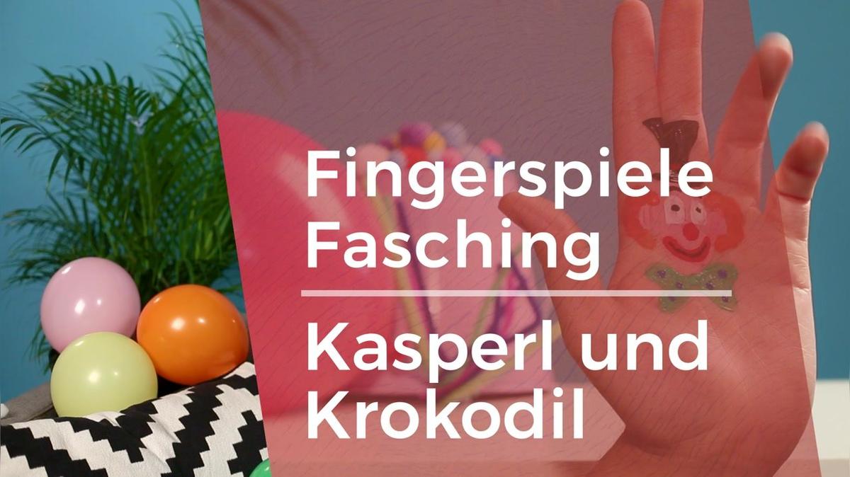 Fingerspiele - Fasching 05 - Kasperl und Krokodil