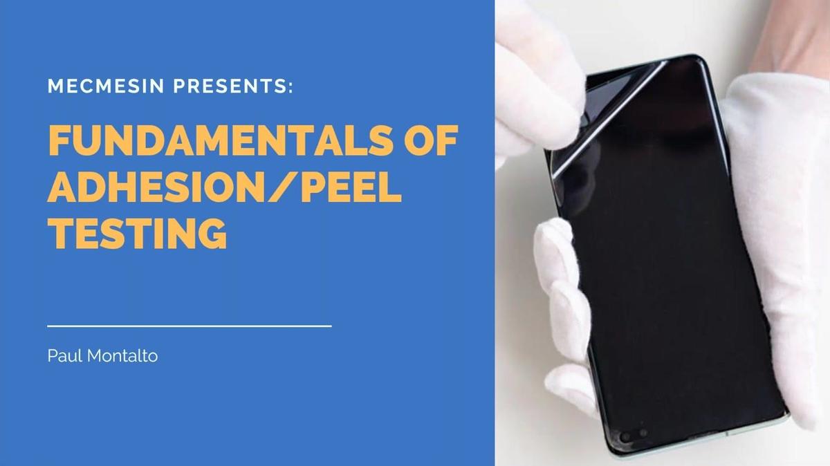 OnDemand - Essentials of Adhesion (Peel) Testing (2).mp4
