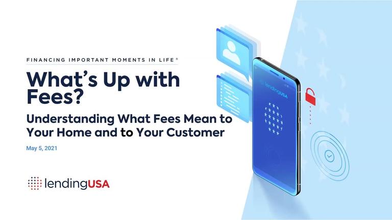 What&#39;s Up with Fees? Understanding What Fees Mean to Your Home and to Your Customer